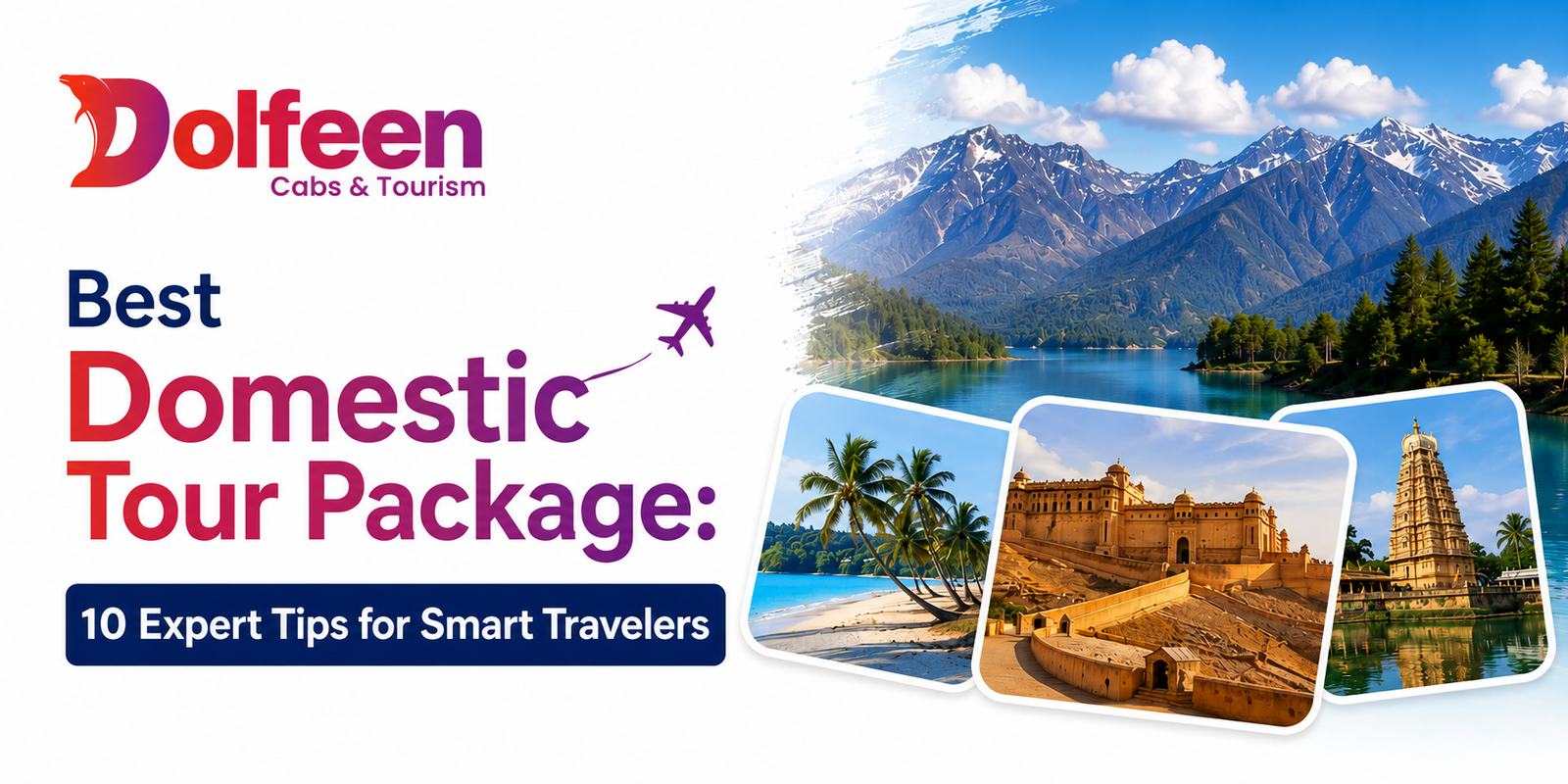 10 Expert Tips for Choosing the Best Domestic Tour Package