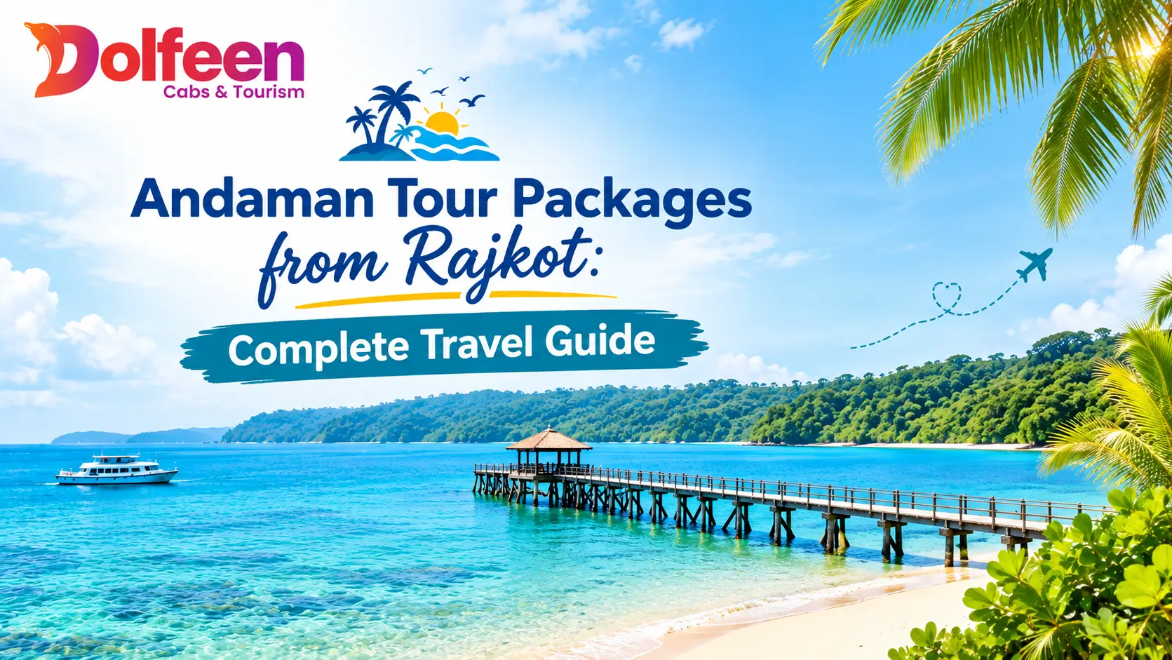 Andaman Tour Packages from Rajkot: Complete Travel Guide
