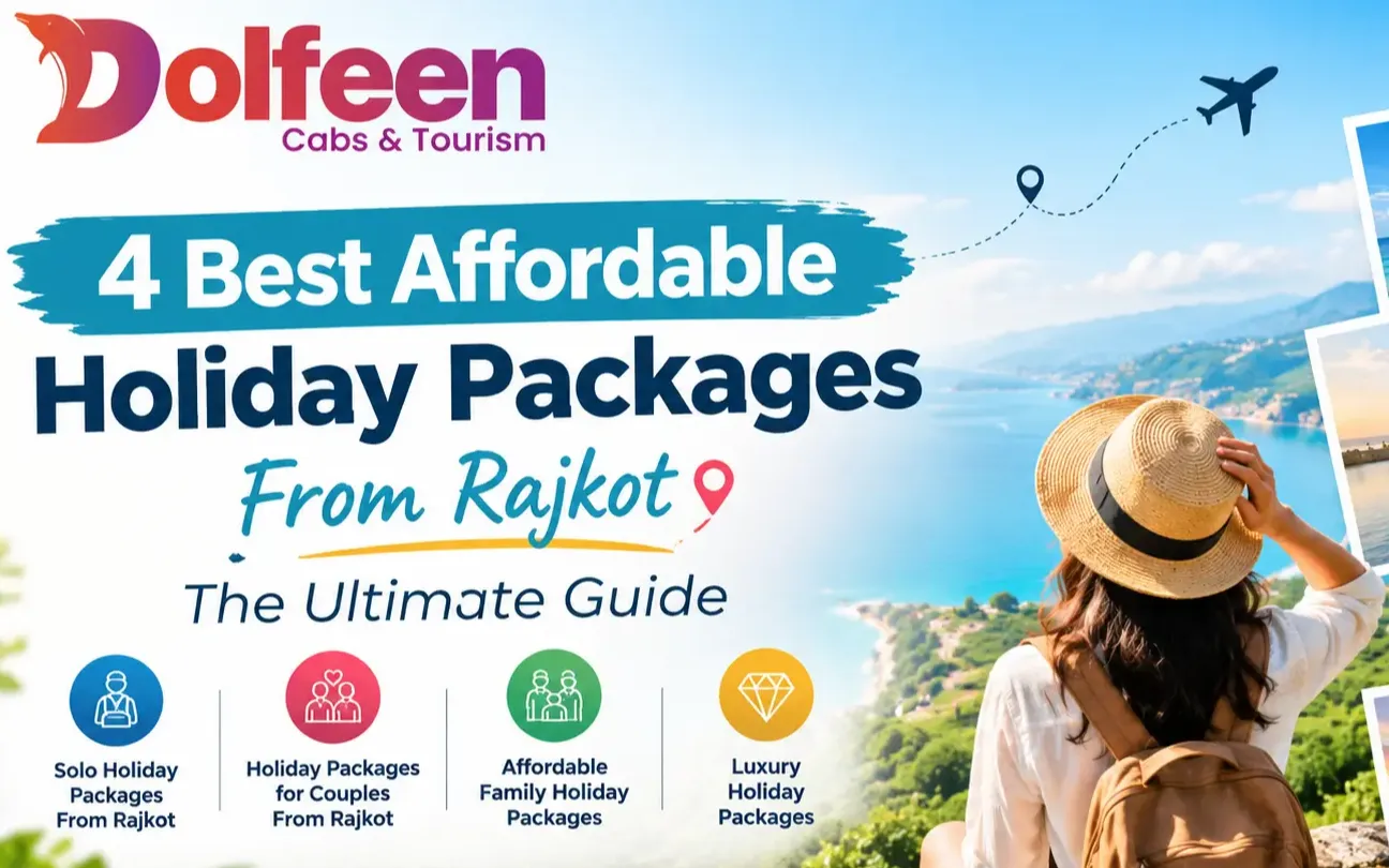 4 Best Affordable Holiday Packages From Rajkot: The Ultimate Guide