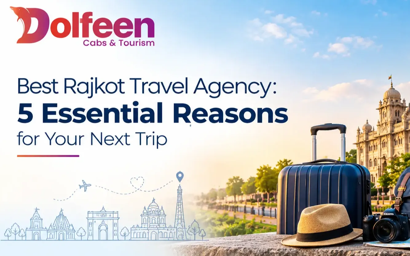 Best Rajkot Travel Agency: 5 Essential Reasons for Your Next Trip