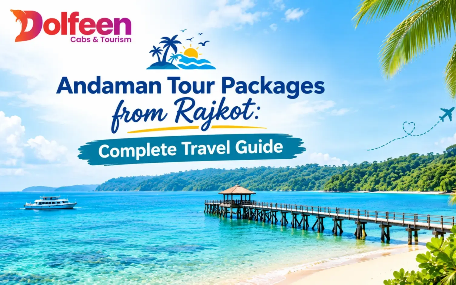 Andaman Tour Packages from Rajkot: Complete Travel Guide