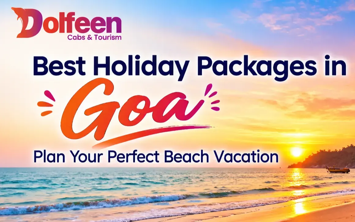 Best Holiday Packages in Goa: Plan Your Perfect Beach Vacation 
