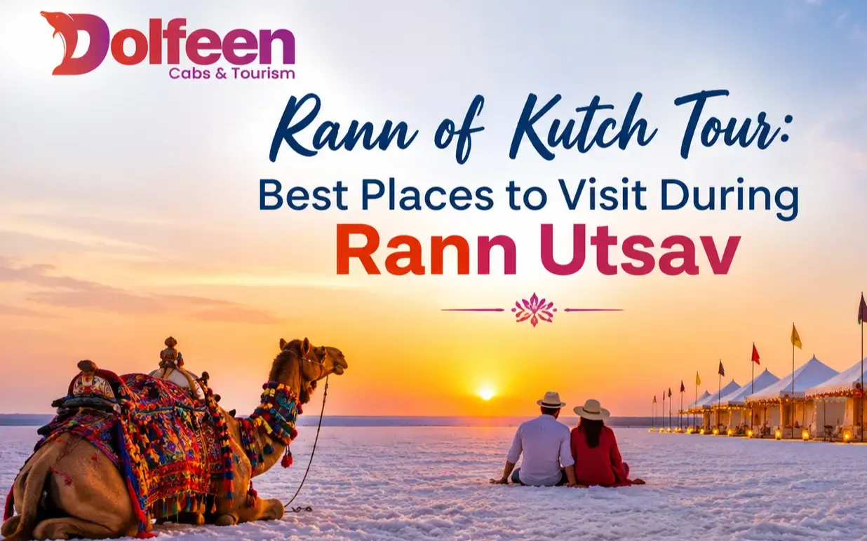Rann of Kutch Tour: Best Places to Visit During Rann Utsav