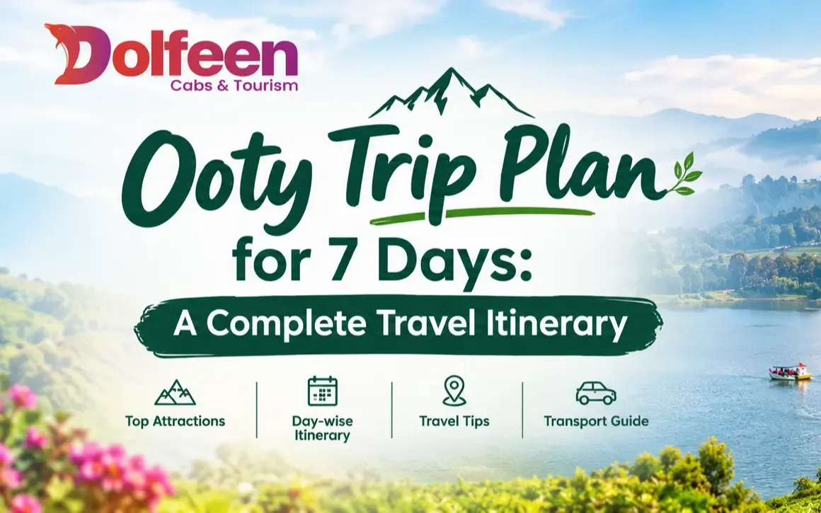 Ooty Trip Plan for 7 Days: A Complete Travel Itinerary