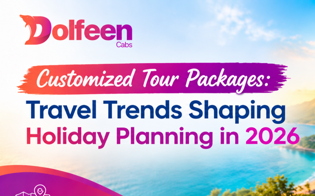 Customized Tour Packages: Travel Trends Shaping Holiday Planning in 2026 